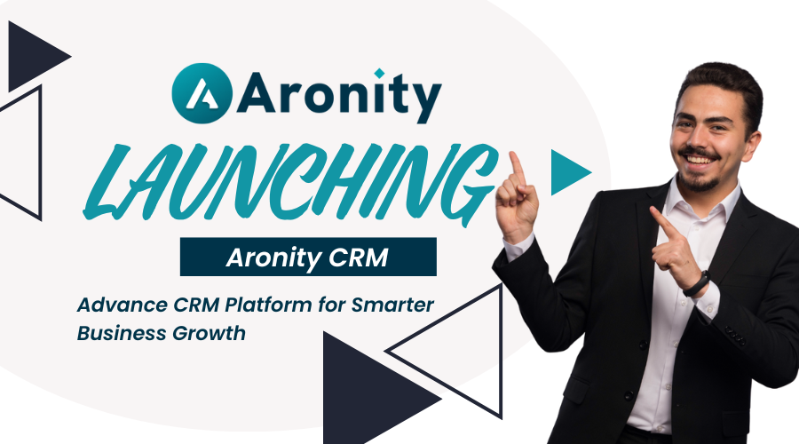 Launching Aronity CRM: The Advance CRM You’ve Been Waiting For